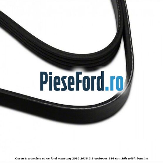 Curea transmisie cu AC Ford Mustang 2015-2018 2.3 EcoBoost 314 cp N38H, N48H benzina