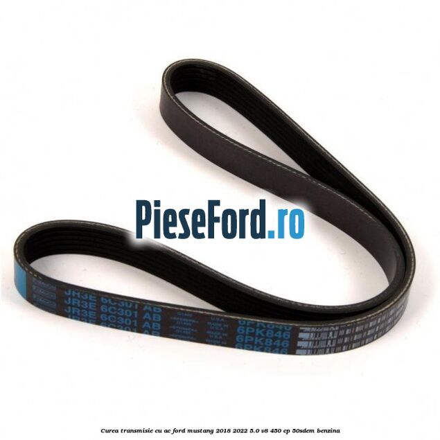 Curea transmisie cu AC Ford Mustang 2018-2022 5.0 V8 450 cp 50SDEM benzina
