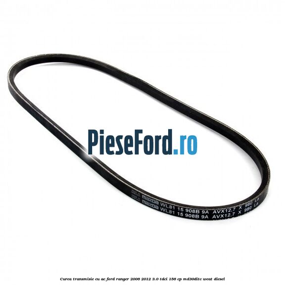 Curea transmisie cu AC Ford Ranger 2006-2012 3.0 TDCi 156 cp MD30DITC, WEAT diesel
