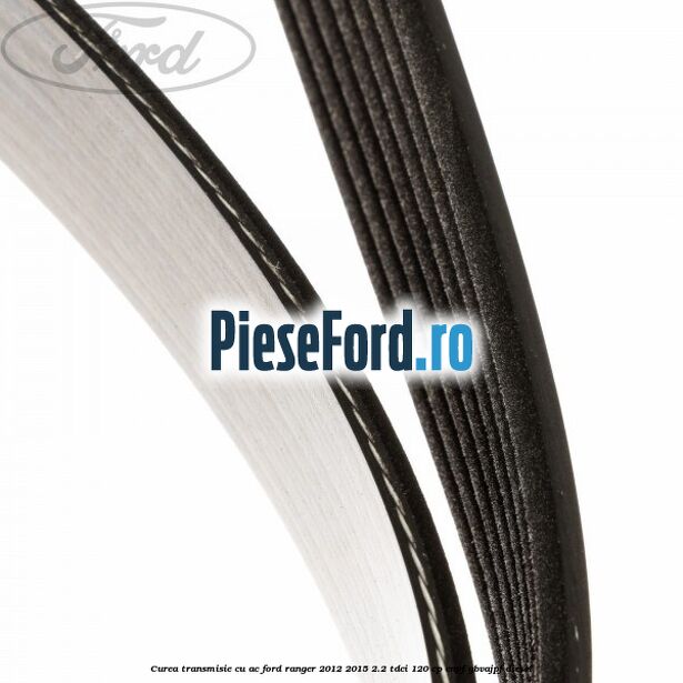 Curea transmisie cu AC Ford Ranger 2012-2015 2.2 TDCi 120 cp ENPF, GBVAJPF diesel