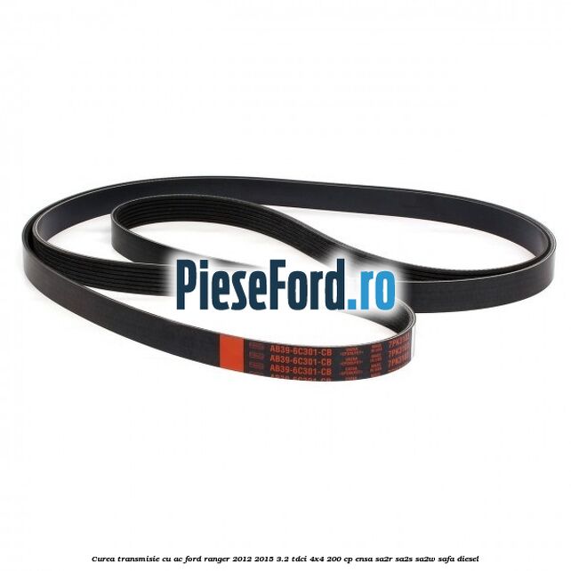 Curea transmisie cu AC Ford Ranger 2012-2015 3.2 TDCi 4x4 200 cp Curea transmisie cu AC Ford Ranger 2012-2015 3.2 TDCi 4x4 200 cp ENSA, SA2R, SA2S, SA2W, SAFA diesel