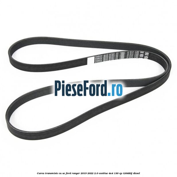 Curea transmisie cu AC Ford Ranger 2019-2022 2.0 EcoBlue 4x4 130 cp T20DD0J diesel
