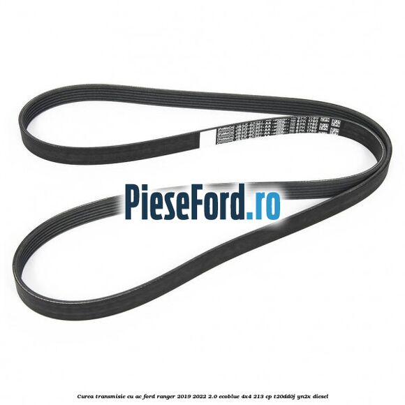 Curea transmisie cu AC Ford Ranger 2019-2022 2.0 EcoBlue 4x4 213 cp Curea transmisie cu AC Ford Ranger 2019-2022 2.0 EcoBlue 4x4 213 cp T20DD0J, YN2X diesel