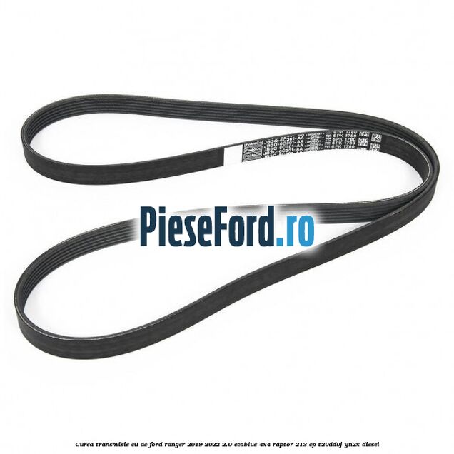 Curea transmisie cu AC Ford Ranger 2019-2022 2.0 EcoBlue 4x4 Raptor 213 cp T20DD0J, YN2X diesel