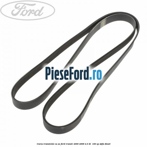 Curea transmisie cu AC Ford Transit 2000-2006 2.0 DI  100 cp