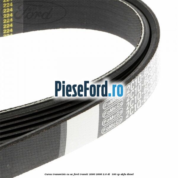 Curea transmisie cu AC Ford Transit 2000-2006 2.0 DI  100 cp ABFA diesel