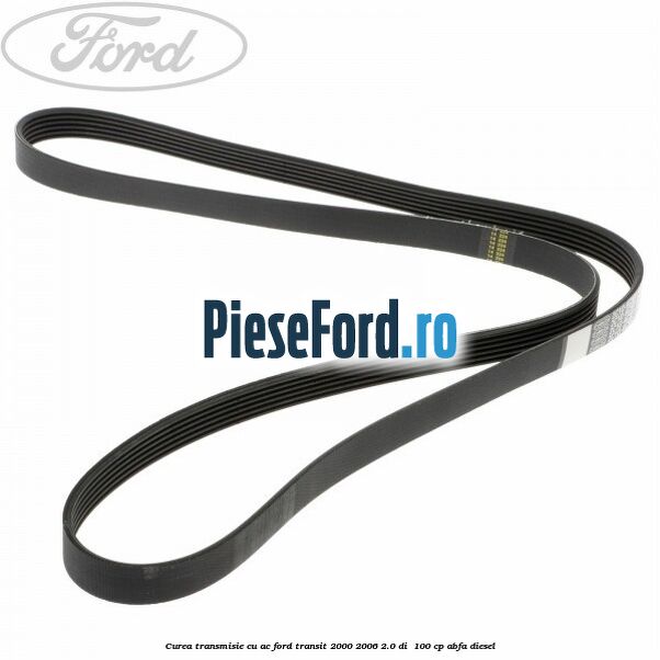 Curea transmisie cu AC Ford Transit 2000-2006 2.0 DI  100 cp ABFA diesel