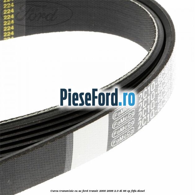 Curea transmisie cu AC Ford Transit 2000-2006 2.0 DI 86 cp F3FA diesel