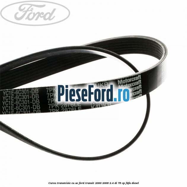 Curea transmisie cu AC Ford Transit 2000-2006 2.4 DI 75 cp F4FA diesel