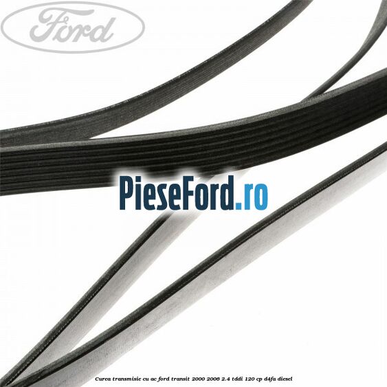Curea transmisie cu AC Ford Transit 2000-2006 2.4 TDdi 120 cp D4FA diesel