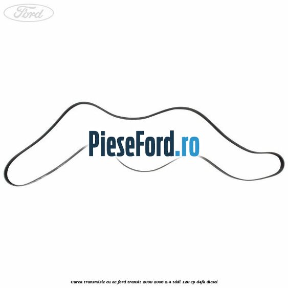 Curea transmisie cu AC Ford Transit 2000-2006 2.4 TDdi 120 cp D4FA diesel
