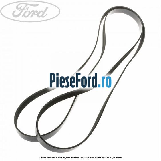 Curea transmisie cu AC Ford Transit 2000-2006 2.4 TDdi 120 cp D4FA diesel