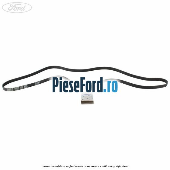 Curea transmisie cu AC Ford Transit 2000-2006 2.4 TDdi 120 cp D4FA diesel