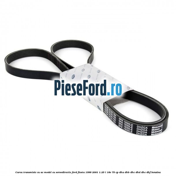 Curea transmisie cu AC model cu servodirectie Ford Fiesta 1996-2001 1.25 i 16V 75 cp Curea transmisie cu AC model cu servodirectie Ford Fiesta 1996-2001 1.25 i 16V 75 cp DHA, DHB, DHC, DHD, DHE, DHF benzina