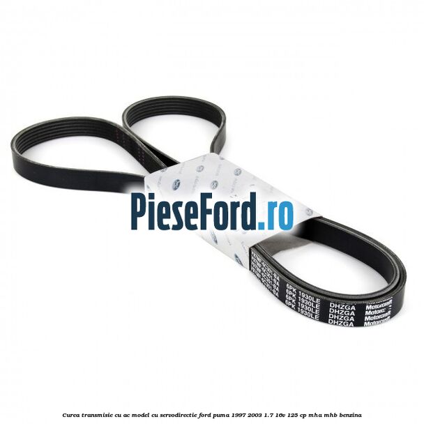 Curea transmisie cu AC model cu servodirectie Ford Puma 1997-2003 1.7 16V 125 cp Curea transmisie cu AC model cu servodirectie Ford Puma 1997-2003 1.7 16V 125 cp MHA, MHB benzina