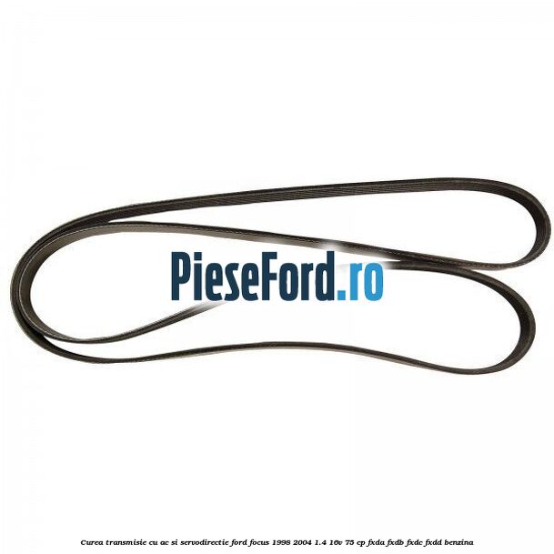 Curea transmisie cu AC si servodirectie Ford Focus 1998-2004 1.4 16V 75 cp FXDA, FXDB, FXDC, FXDD benzina