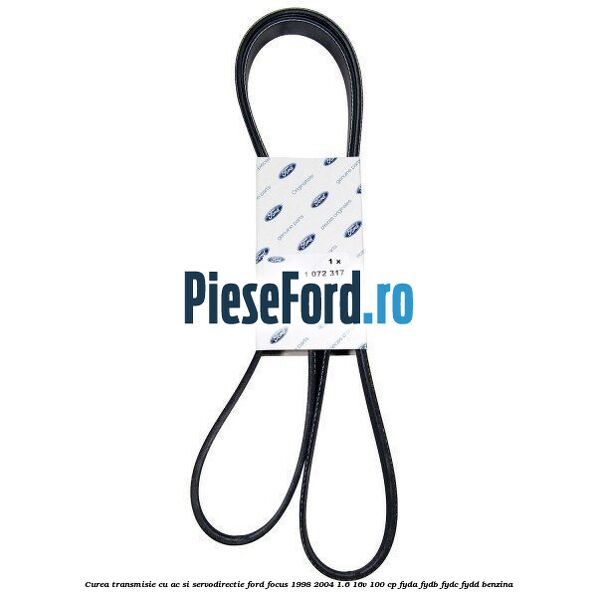 Curea transmisie cu AC si servodirectie Ford Focus 1998-2004 1.6 16V 100 cp