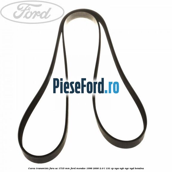 Curea transmisie fara AC 1715 mm Ford Mondeo 1996-2000 2.0 i 131 cp NGA, NGB, NGC, NGD benzina