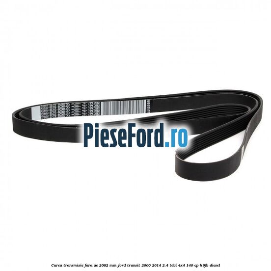 Curea transmisie fara AC 2682 mm Ford Transit 2006-2014 2.4 TDCi 4x4 140 cp H9FB diesel