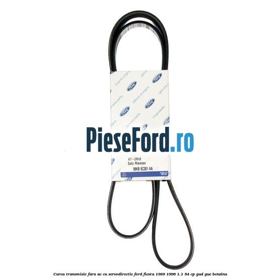 Curea transmisie fara AC cu servodirectie Ford Fiesta 1989-1996 1.1 54 cp GUD, GUE benzina