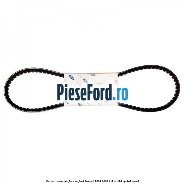 Curea transmisie fara AC Ford Transit 1994-2000 2.5 DI 116 cp 4ED diesel