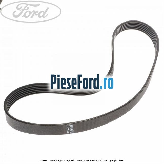 Curea transmisie fara AC Ford Transit 2000-2006 2.0 DI  100 cp ABFA diesel