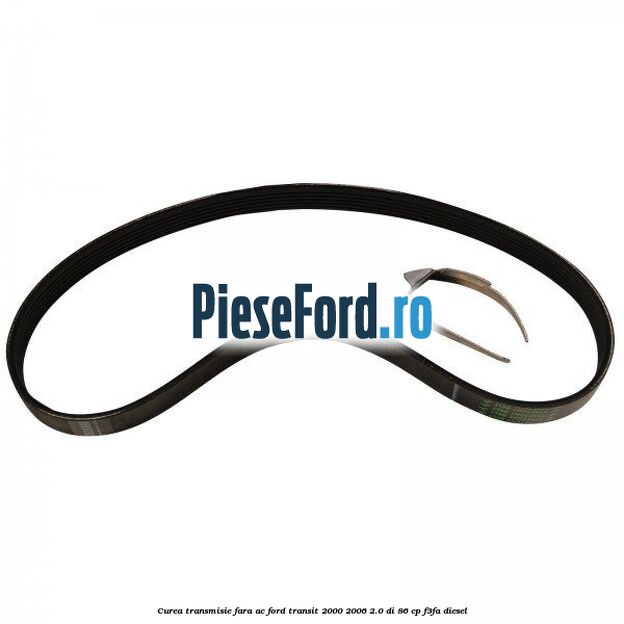 Curea transmisie fara AC Ford Transit 2000-2006 2.0 DI 86 cp F3FA diesel