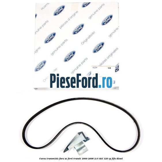 Curea transmisie fara AC Ford Transit 2000-2006 2.0 TDCi 125 cp FIFA diesel