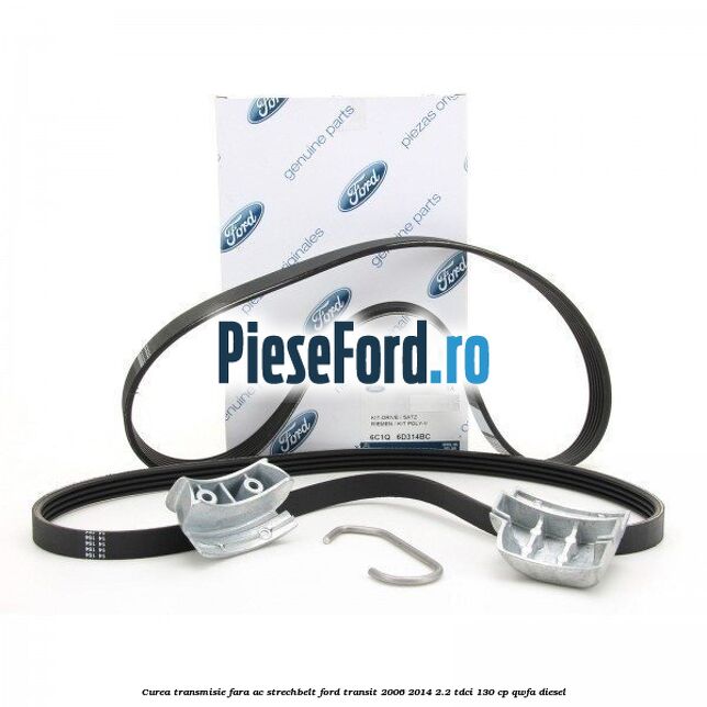 Curea transmisie fara AC strechbelt Ford Transit 2006-2014 2.2 TDCi 130 cp Curea transmisie fara AC strechbelt Ford Transit 2006-2014 2.2 TDCi 130 cp QWFA diesel