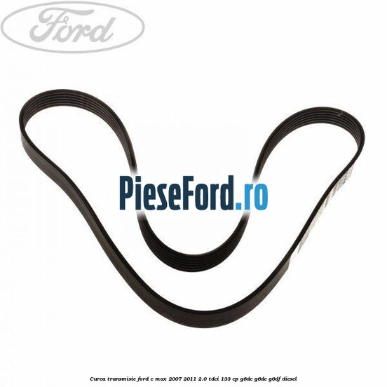 Curea transmisie Ford C-Max 2007-2011 2.0 TDCi 133 cp G6DC, G6DE, G6DF diesel