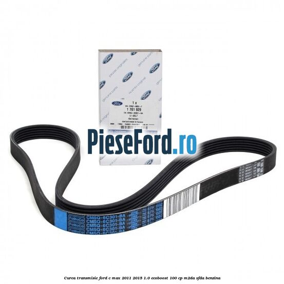 Curea transmisie Ford C-Max 2011-2015 1.0 EcoBoost 100 cp M2DA, SFDA benzina