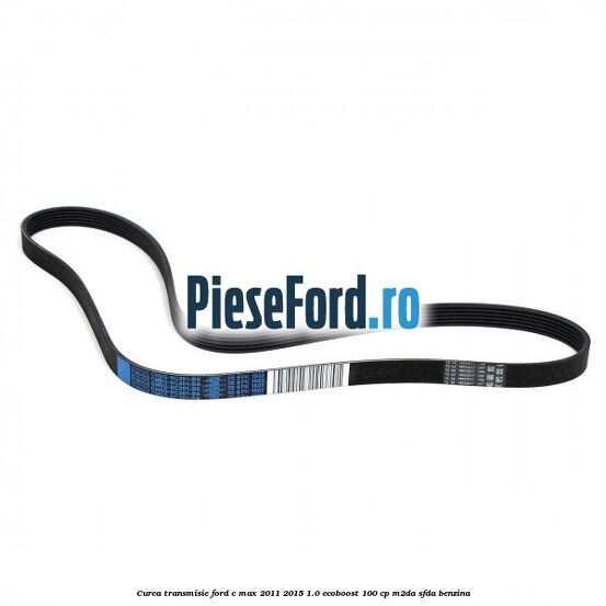 Curea transmisie Ford C-Max 2011-2015 1.0 EcoBoost 100 cp M2DA, SFDA benzina