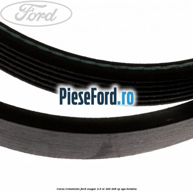 Curea transmisie Ford Cougar 2.5 ST 200 205 cp SGA benzina