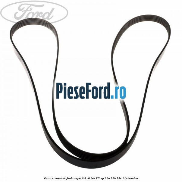 Curea transmisie Ford Cougar 2.5 V6 24V 170 cp