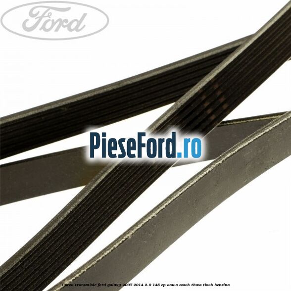 Curea transmisie Ford Galaxy 2007-2014 2.0 145 cp AOWA, AOWB, TBWA, TBWB benzina