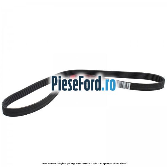 Curea transmisie Ford Galaxy 2007-2014 2.0 TDCi 136 cp AZWC, UKWA diesel