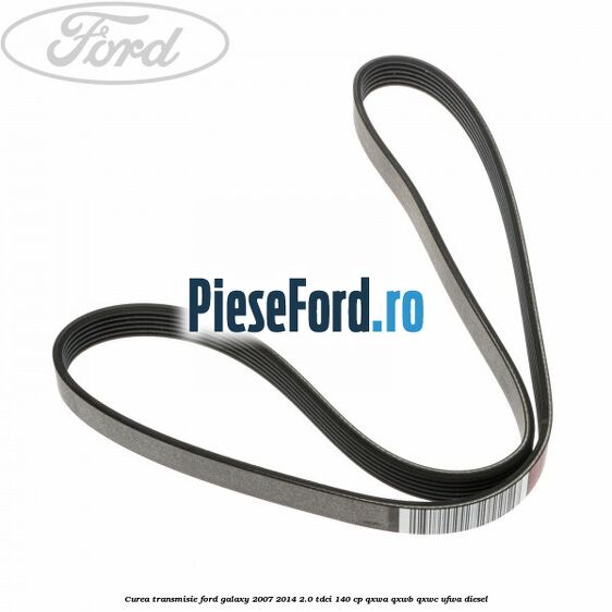 Curea transmisie Ford Galaxy 2007-2014 2.0 TDCi 140 cp QXWA, QXWB, QXWC, UFWA diesel
