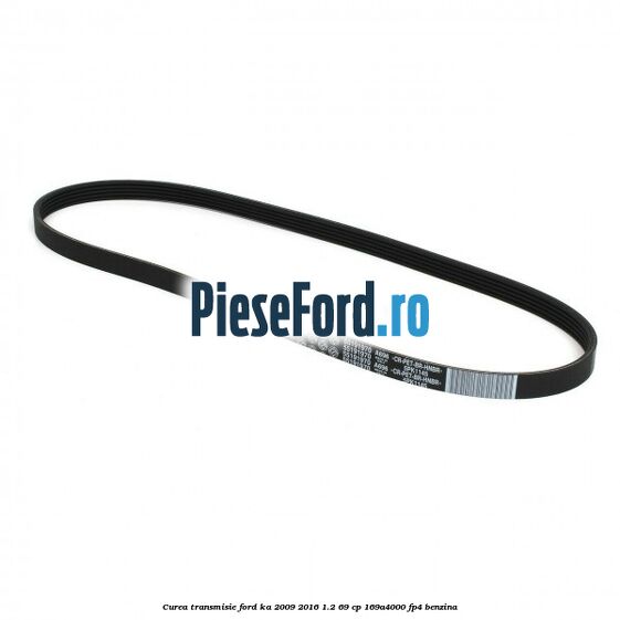 Curea transmisie Ford Ka 2009-2016 1.2 69 cp 169A4000, FP4 benzina