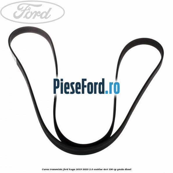 Curea transmisie Ford Kuga 2019-2023 2.0 EcoBlue 4x4 190 cp YMDA diesel