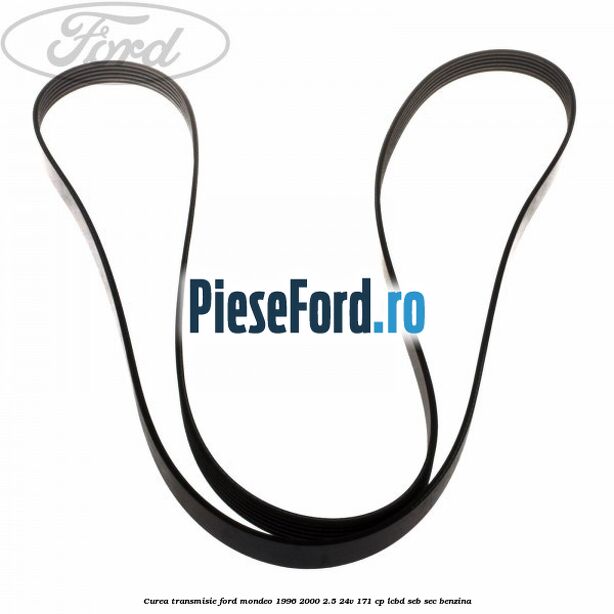 Curea transmisie Ford Mondeo 1996-2000 2.5 24V 171 cp LCBD, SEB, SEC benzina