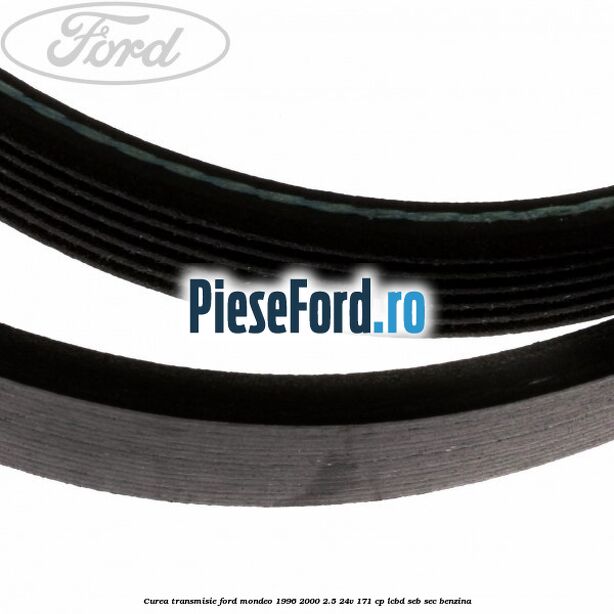Curea transmisie Ford Mondeo 1996-2000 2.5 24V 171 cp LCBD, SEB, SEC benzina