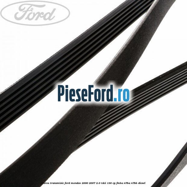 Curea transmisie Ford Mondeo 2000-2007 2.0 TDCi 130 cp FMBA, N7BA, N7BB diesel