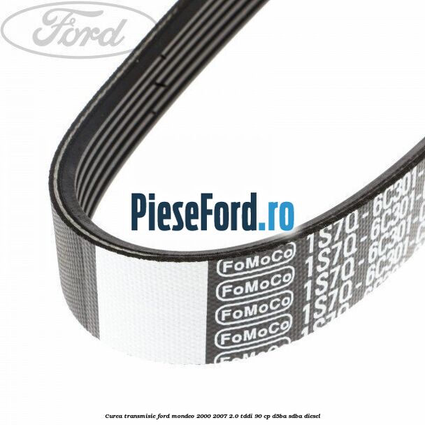 Curea transmisie Ford Mondeo 2000-2007 2.0 TDDI 90 cp D5BA, SDBA diesel