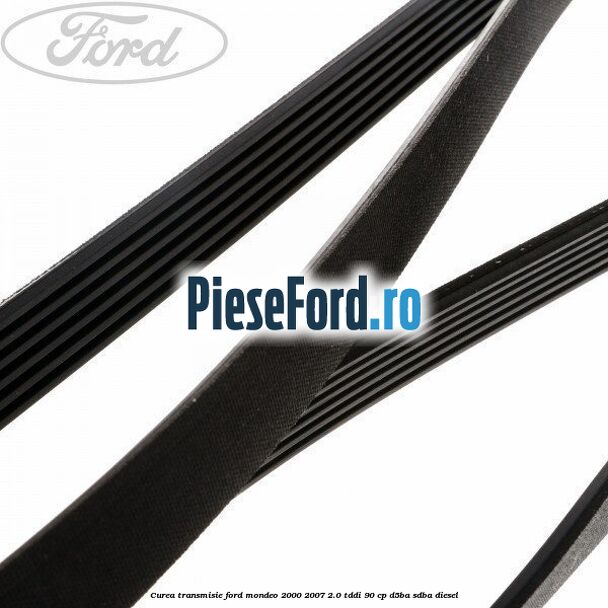 Curea transmisie Ford Mondeo 2000-2007 2.0 TDDI 90 cp D5BA, SDBA diesel