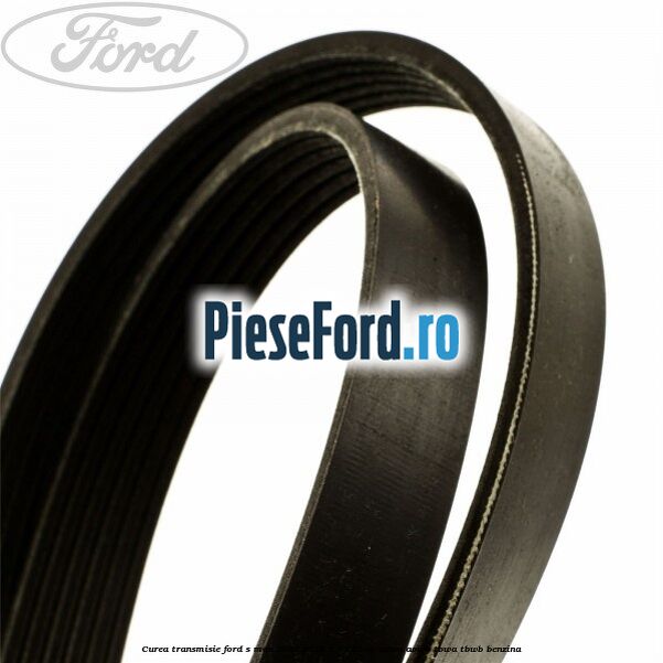 Curea transmisie Ford S-Max 2007-2014 2.0 145 cp AOWA, AOWB, TBWA, TBWB benzina