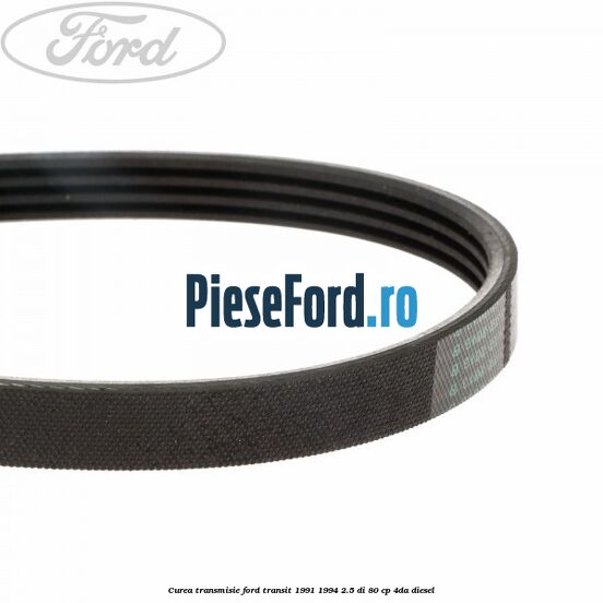 Curea transmisie Ford Transit 1991-1994 2.5 DI 80 cp 4DA diesel