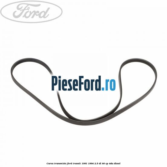 Curea transmisie Ford Transit 1991-1994 2.5 DI 80 cp 4DA diesel