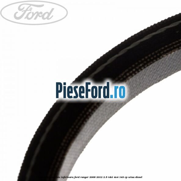 Curea transmisie inferioara Ford Ranger 2006-2012 2.5 TDCi 4x4 143 cp WLAA diesel