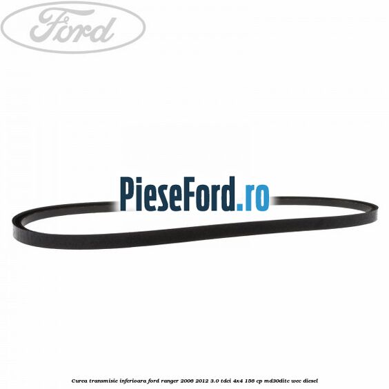 Curea transmisie inferioara Ford Ranger 2006-2012 3.0 TDCi 4x4 156 cp MD30DITC, WEC diesel