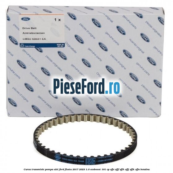 Curea transmisie pompa ulei Ford Fiesta 2017-2023 1.0 EcoBoost 101 cp SFJE, SFJF, SFJH, SFJJ, SFJK, SFJN benzina